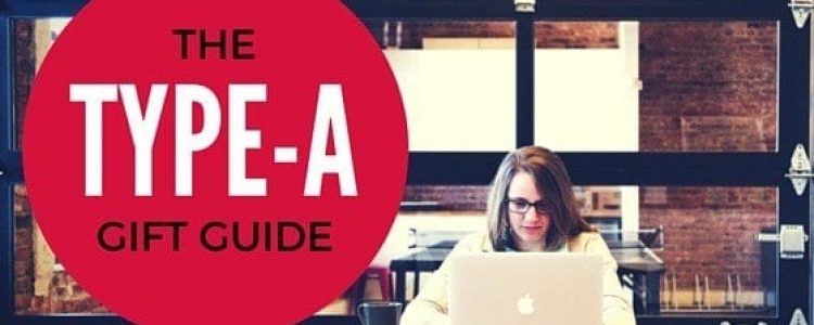 Gifts Ideas for the Type A Personality