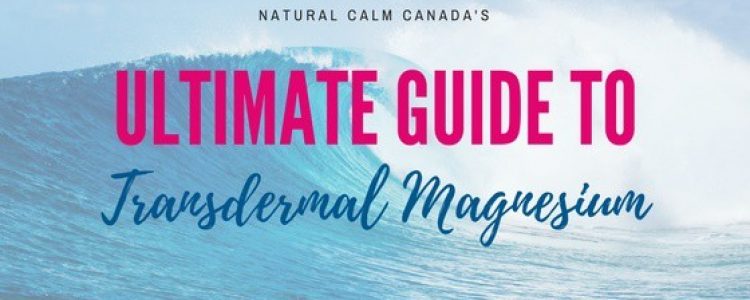The Ultimate Guide to Transdermal or Topical Magnesium